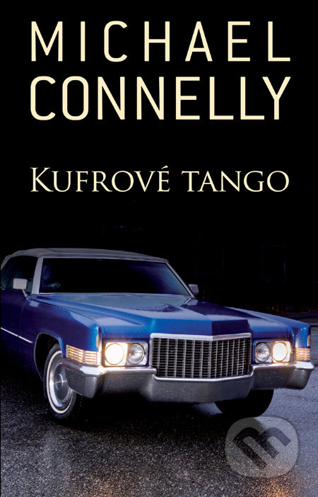 Kufrové tango - Michael Connelly - kniha z kategorie Detektivky, thrillery a horory