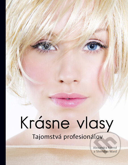 Krásne vlasy (Tajomstvá profesionálov) - Alexandra Friend, Sheridan Ward - kniha z kategorie Kosmetika a péče o tělo