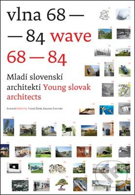 Vlna / Wave 68 - 84 (Mladí slovenskí architekti 2010 / Young slovak architects) - kniha z kategorie Umění, design a architektura