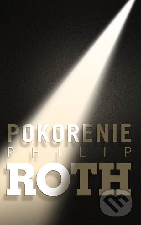 Pokorenie - Philip Roth - kniha z kategorie Společenská beletrie
