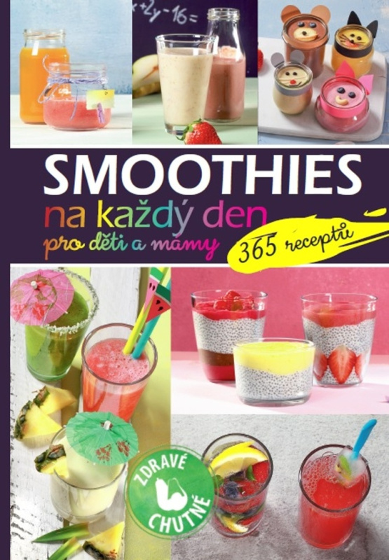 Smoothies na každý den pro děti a mámy (365 receptů) - kniha z kategorie Kuchařky