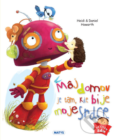 Môj domov je tam, kde bije moje srdce - Heidi Howarth, Daniel Howarth - kniha z kategorie Pohádky