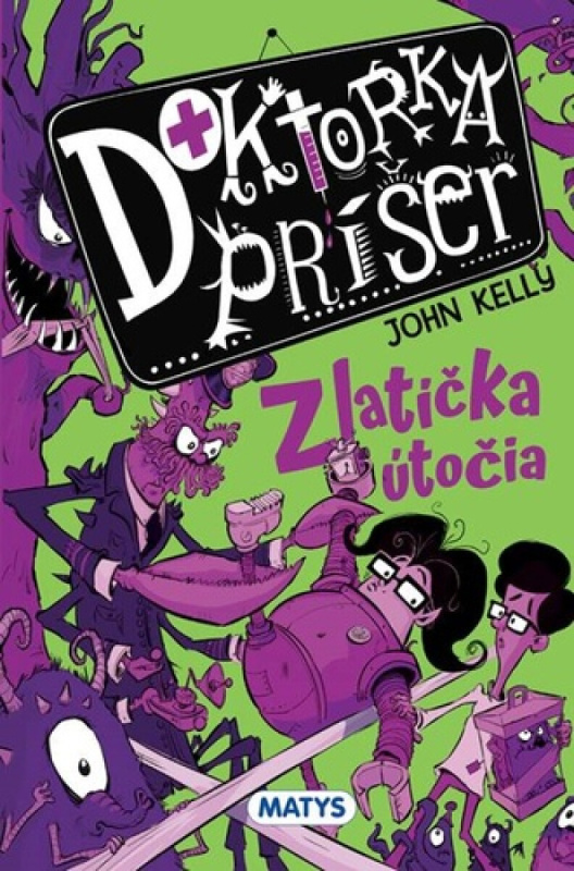 Doktorka príšer 2: Zlatíčka útočia - John Kelly - kniha z kategorie Beletrie pro děti