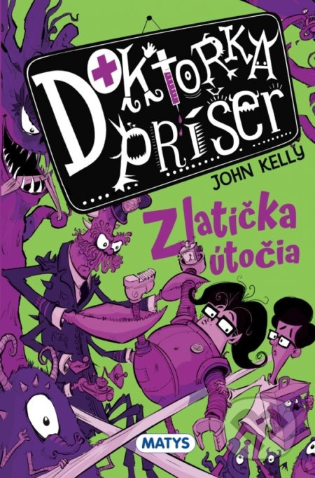 Doktorka príšer 2: Zlatíčka útočia - John Kelly - kniha z kategorie Beletrie pro děti