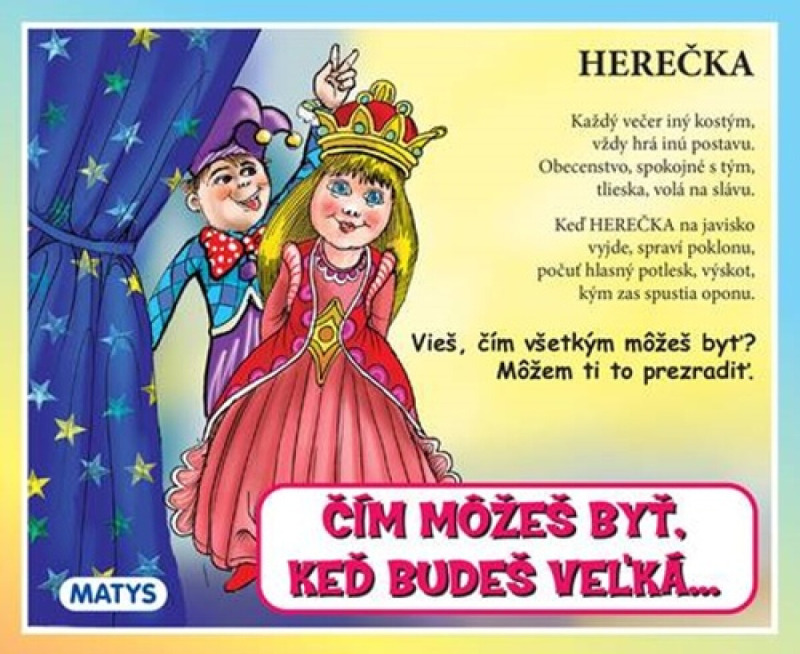 Čím môžeš byť, keď budeš veľká... (Vieš, čím všetkým môžeš byť? Môžem ti to prezradiť.) - kniha z kategorie Pro děti