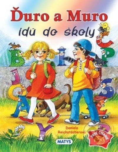 Ďuro a Muro idú do školy - Daniela Ondreičková (ilustrátor), Daniela Reichstädterová - kniha z kategorie Pohádky