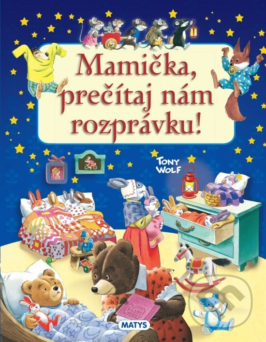 Mamička, prečítaj nám rozprávku! - Tony Wolf - kniha z kategorie Rozprávky