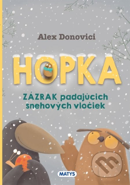 Hopka – Zázrak padajúcich snehových vločiek - Alex Donovici, Stela Damaschin-Popa (Ilustrátor) - kniha z kategorie Pohádky
