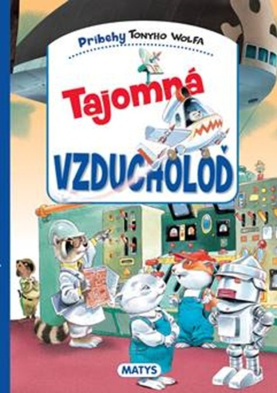 Tajomná vzducholoď - Tony Wolf (Ilustrátor) - kniha z kategorie Pohádky