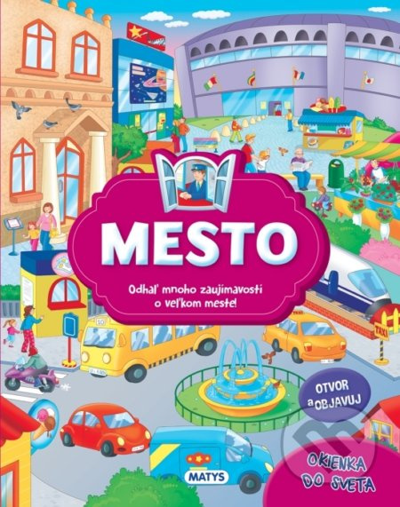 Okienka do sveta - Mesto (Odhaľ mnoho zaujímavostí o veľkom meste!) - kniha z kategorie Naučné knihy