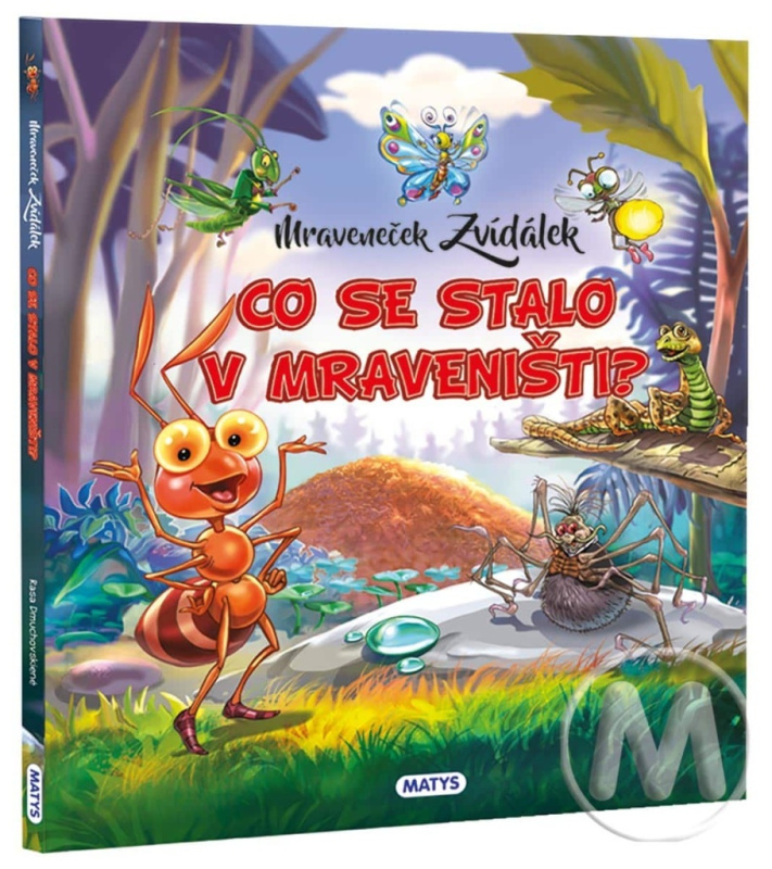 Mravenček Zvídavek - Co se stalo v mraveništi?