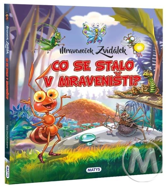 Mravenček Zvídavek - Co se stalo v mraveništi?