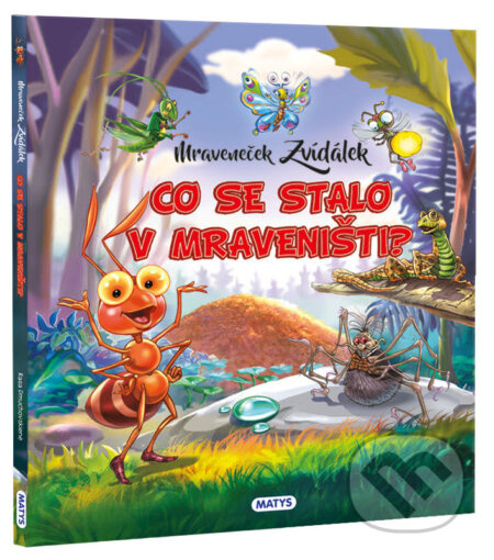 Mravenček Zvídavek - Co se stalo v mraveništi?