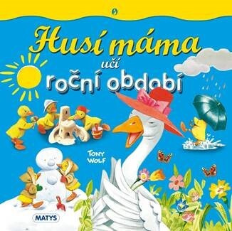 Husí máma učí roční období - Silvia D'Achille