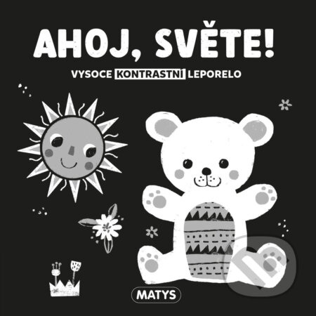 Ahoj, světe! - Vysoce kontrastní leporelo