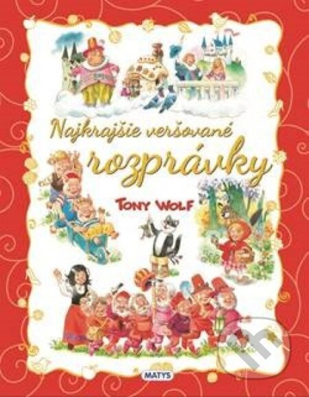 Najkrajšie veršované rozprávky - Tony Wolf - kniha z kategorie Pohádky