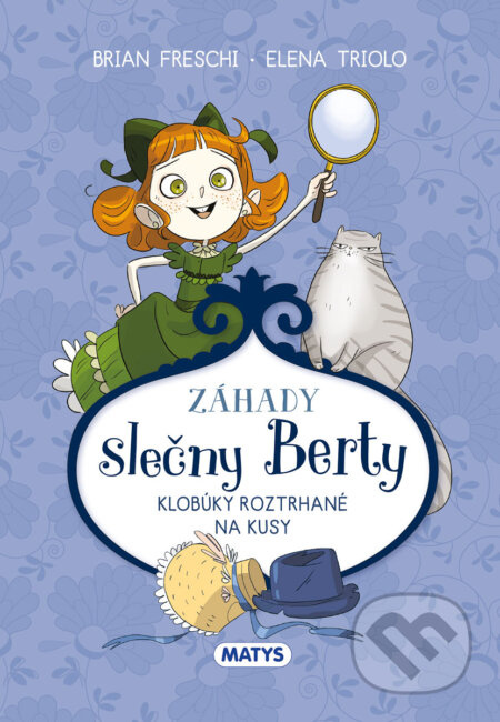 Záhady slečny Berty: Klobúky roztrhané na kusy - Brian Freschi, Elena Triolo (ilustrátor) - kniha z kategorie Beletrie pro děti