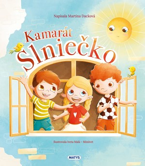 Kamarát Slniečko - Martina Dacková, Iveta Malá (ilustrátor) - kniha z kategorie Beletrie pro děti