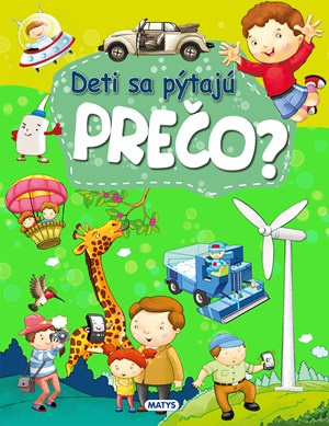 Deti sa pýtajú PREČO? - autorov Kolektív - kniha z kategorie Encyklopedie