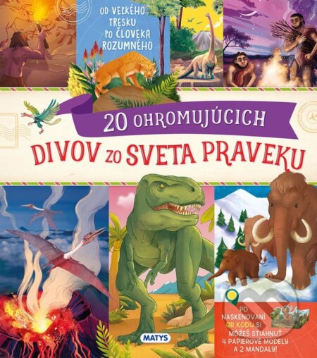 20 ohromujúcich divov zo sveta praveku (Od veľkého tresku po človeka rozumného) - kniha z kategorie Encyklopedie
