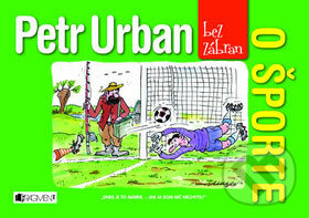 Petr Urban bez zábran - O športe - kniha z kategorie Životopisy