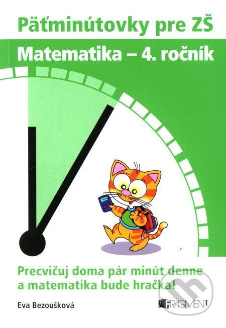 Päťminútovky pre ZŠ: Matematika - 4. ročník (Precvičuj doma pár minút denne a matematika bude hračka!) - kniha z kategorie Pedagogika