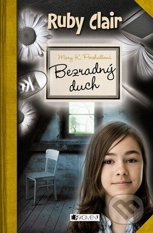 Ruby Clair: Bezradný duch - Mary K. Pershallová - kniha z kategorie Beletrie pro děti