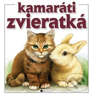 Kamaráti zvieratká - Iveta Dalmádyová - kniha z kategorie Pro děti