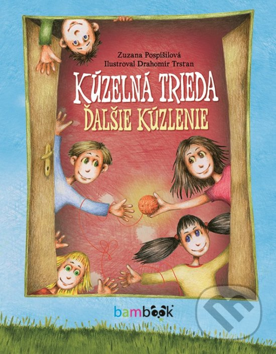 Kúzelná trieda – ďalšie kúzlenie - Zuzana Pospíšilová, Drahomír Trsťan (ilustrátor) - kniha z kategorie Beletria