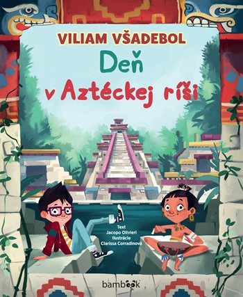 Deň v Aztéckej ríši - Jacopo Olivieri, Clarissa Corradin (ilustrátor) - kniha z kategorie Pro děti