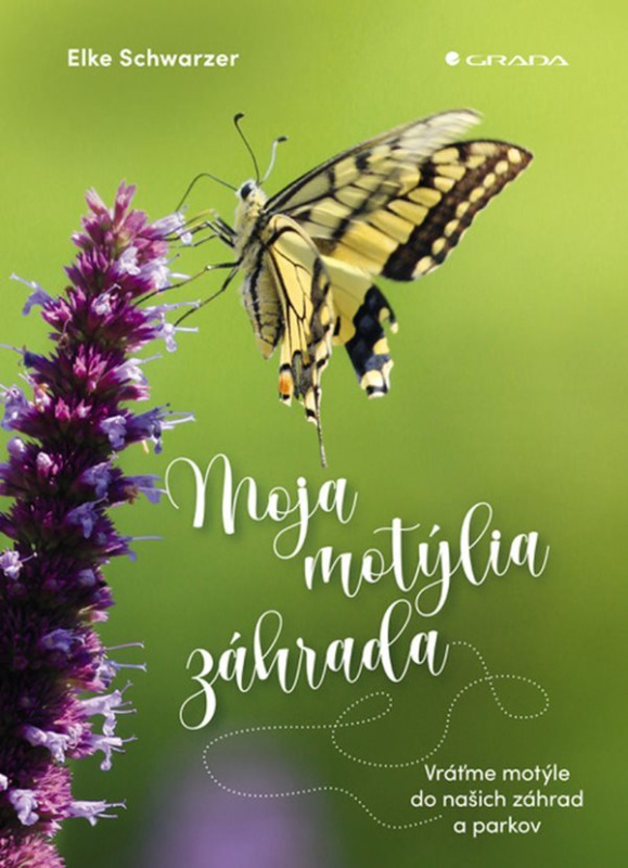 Moja motýlia záhrada (Vráťme motýle do naších záhrad a parkov) - kniha z kategorie Biologie