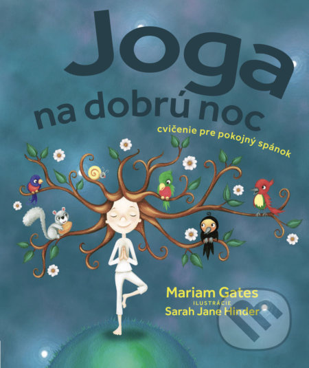 Joga na dobrú noc (Cvičenie pre pokojný spánok) - Mariam Gates, Sarah Jane Hinder (ilustrátor) - kniha z kategorie Pro děti