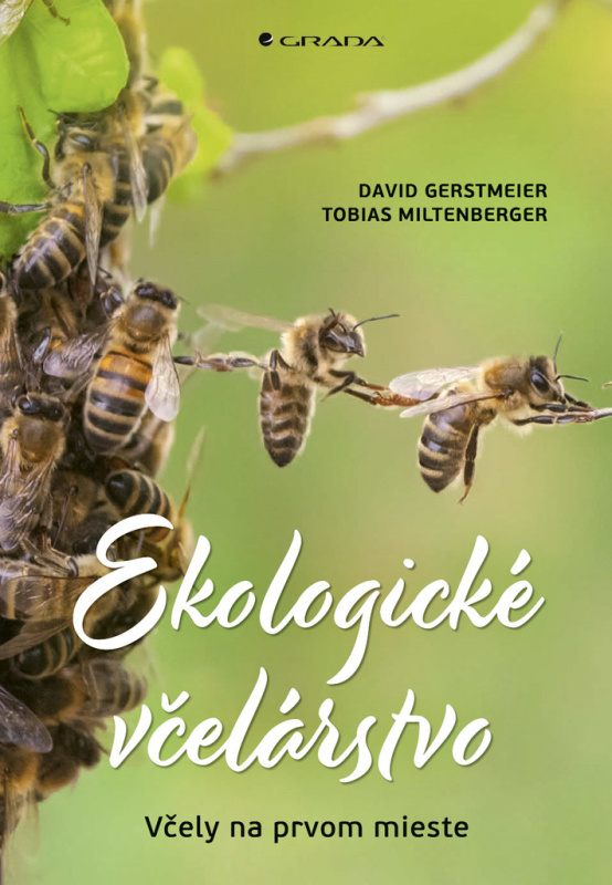 Ekologické včelárstvo (Pre spoločnú budúcnosť človeka a včiel) - kniha z kategorie Chov zvířat