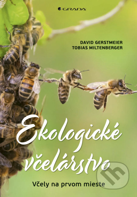 Ekologické včelárstvo (Pre spoločnú budúcnosť človeka a včiel) - kniha z kategorie Chov zvířat