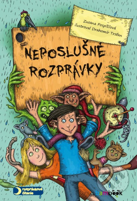 Neposlušné rozprávky - Zuzana Pospíšilová, Drahomír Trsťan (ilustrátor) - kniha z kategorie Pohádky