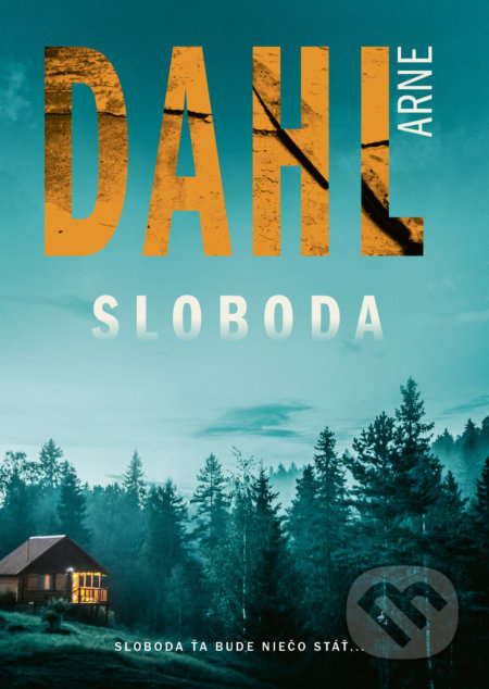 Sloboda (Sloboda ťa bude niečo stáť...) - Arne Dahl - kniha z kategorie Detektivky