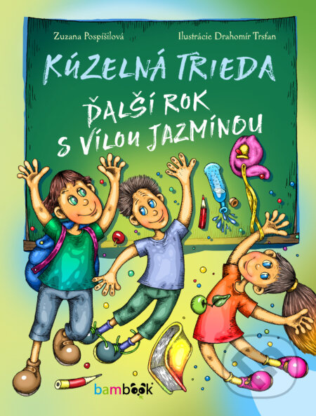 Kúzelná trieda – ďalší rok s vílou Jazmínou - Drahomír Trsťan (ilustrátor), Zuzana Pospíšilová - kniha z kategorie Beletrie pro děti