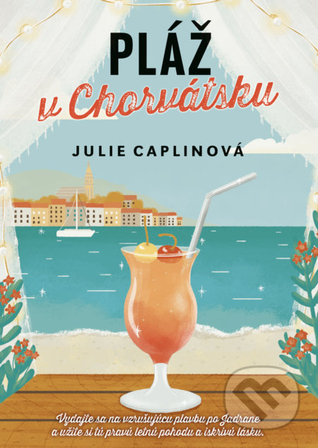 Pláž v Chorvátsku (Vydajte sa na vzrušujúcu plavbu po Jadrane) - kniha z kategorie Společenská beletrie