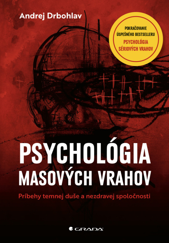 Psychológia masových vrahov (Príbehy temnej duše a nezdravej spoločnosti) - kniha z kategorie Psychologie