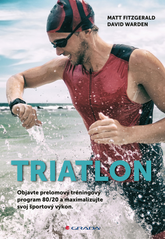 Triatlon (Objavte prelomový tréningový program 80/20 a maximalizujte svoj športový výkon.) - kniha z kategorie Individuální sporty
