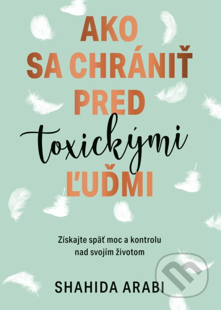 Ako sa chrániť pred toxickými ľuďmi (Získajte späť moc a kontrolu nad svojím životom) - kniha z kategorie Management