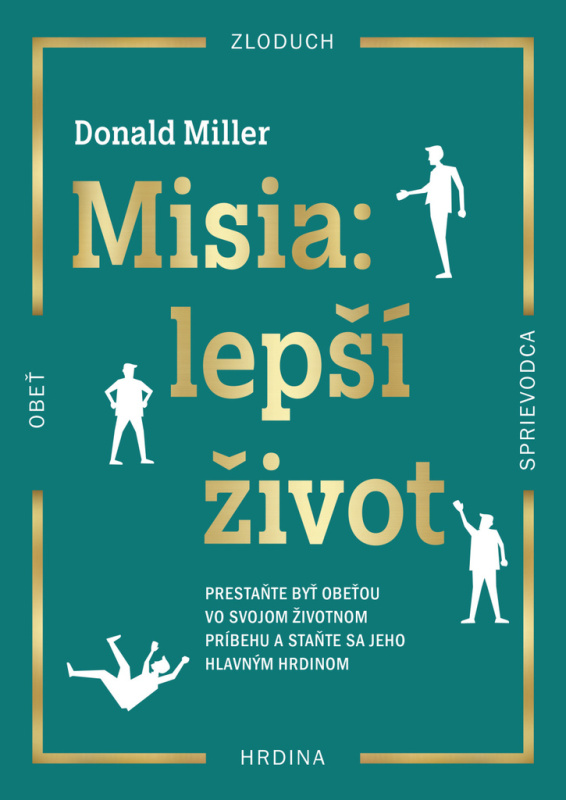 Misia: lepší život (Staňte sa hlavným hrdinom vo svojom životnom príbehu) - kniha z kategorie Sociální psychologie
