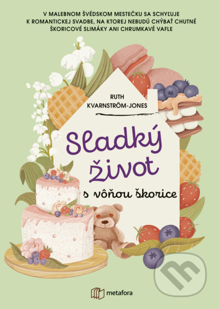 Sladký život s vôňou škorice (Začítajte sa do tretieho voňavého rozprávania, ktoré vás zahreje na duši aj na srdci.) - kniha z kategorie Společenská…