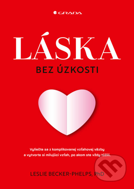 Láska bez úzkosti (Vytvorte si milujúci vzťah, po akom ste vždy túžili.) - kniha z kategorie Motivace a seberozvoj