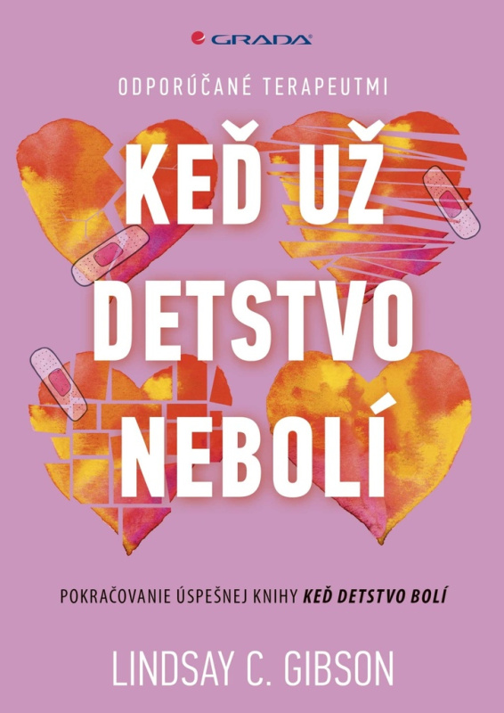 Keď už detstvo nebolí (Pokračovanie úspešnej knihy Keď detstvo bolí) - kniha z kategorie Seberozvoj