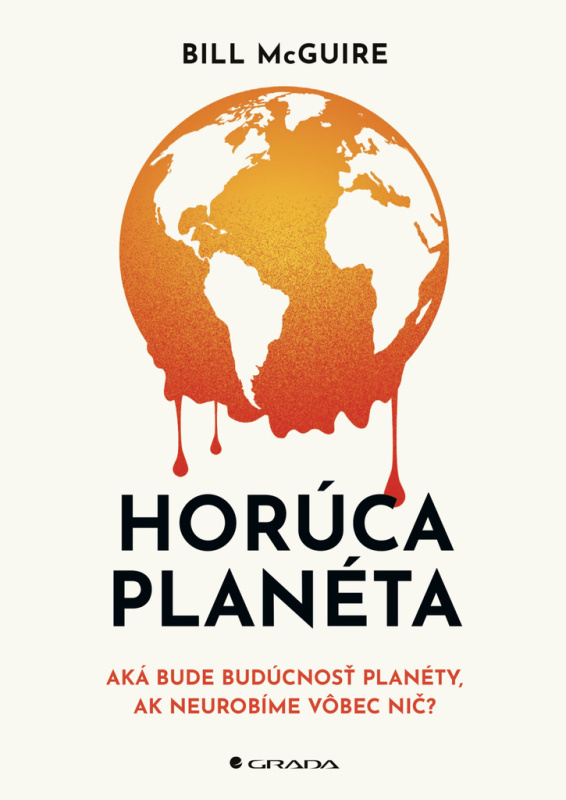Horúca planéta (Aká bude budúcnosť planéty?) - Bill McGuire - kniha z kategorie Ekologie