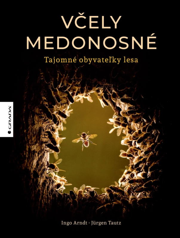 Včely medonosné (Tajomné obyvateľky lesa) - Ingo Arndt, Jürgen Tautz - kniha z kategorie Biologie