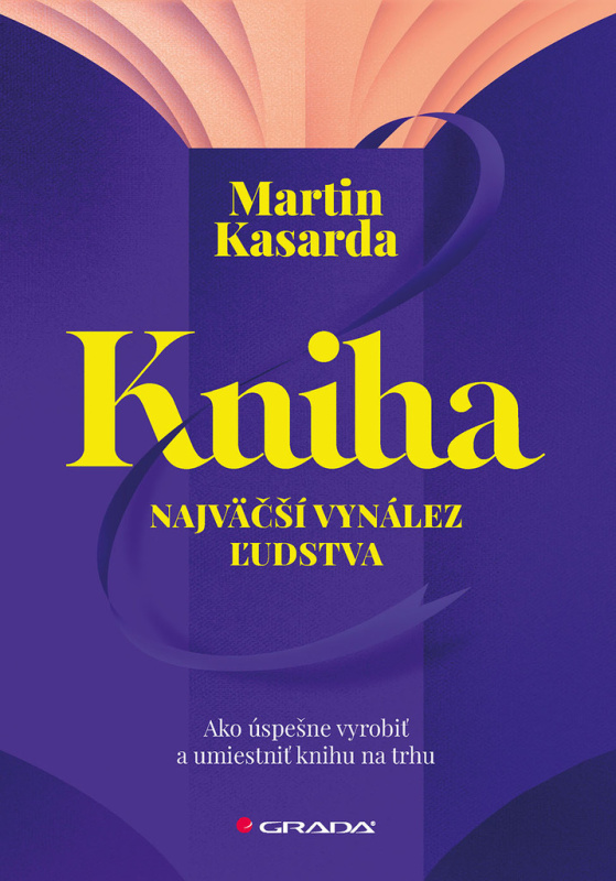 Kniha – najväčší vynález ľudstva (Ako úspešne vyrobiť a umiestniť knihu na trhu) - kniha z kategorie Marketing
