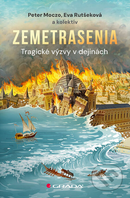Zemetrasenia (Tragické výzvy v dejinách) - Peter Moczo a kolektív autorov - kniha z kategorie Odborné a naučné