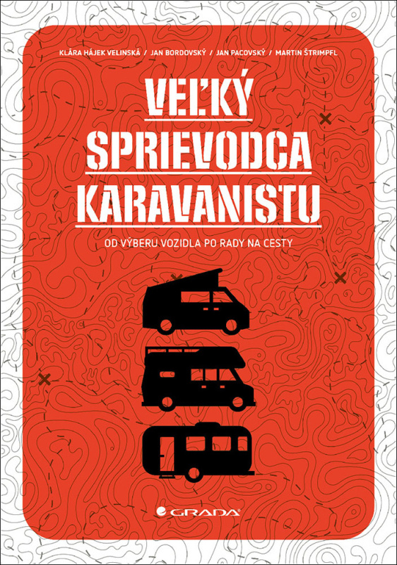 Veľký sprievodca karavanistu (Od výberu vozidla po rady na cesty) - kniha z kategorie Přírodní vědy a technika